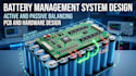 design smart battery management system with active and passive balancing