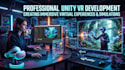 design VR simulation unity game development and virtual reality app