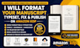 format manuscript, typeset book, fix rejected covers and upload book on amazon