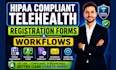 create hipaa compliant telehealth registration forms and workflows