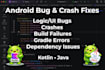 fix android app crashes, bugs and gradle errors