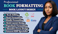 do book formatting for ebook and printing, book layout formatting