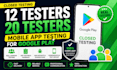 provide 12 testers closed testing 20 testers mobile app testing for google play
