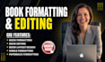 do interior manuscript book formatting, book editing, layout design