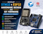develop stm32 esp32 hardware design and iot firmware
