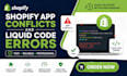 shopify app conflicts and liquid code errors