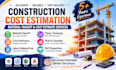 do construction cost estimation, material takeoff and cost estimate services