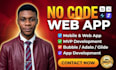 build a no code mobile app and web app using bubble, adalo, glide