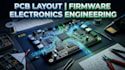 provide pcb layout, firmware and electronics engineering services
