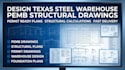 design texas steel warehouse pemb structural drawings