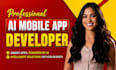 develop ai mobile app, ai integration ios app, android app, mobile app developer
