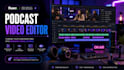 edit your podcast, clean audio, and dynamic visuals