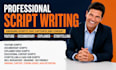 be your scriptwriter,  screenwriter, screenplay writer, movie tv scripts
