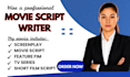 write a movie script, screenplay, film script, or TV pilot