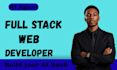 be your ai full stack web developer for ai web appsaas ai software developer