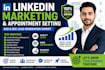 be your b2b b2c appointment setter and linkedin marketing manager