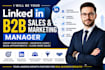 be your b2b linkedin sales and marketing manager