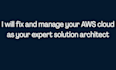fix and manage your AWS cloud as your expert solution architect