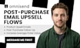 setup omnisend post purchase email upsell flows
