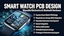 design smart watch pcb, wearable electronics and bluetooth hardware