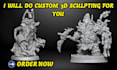 do custom 3d miniature, table stop model, 3d warhammer, fantasy model, 3d model