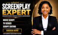 write scriptwriter, screenplay,edit movie script and TV series script