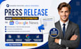 write press release and do strategic PR distribution to google news