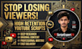 write high retention youtube scripts for cash cow channels