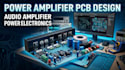 design power ampilifier pcb, audio ampilifier and power electronics boards