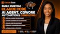 build custom claude code ai agent cowork automation consultant fix claude code