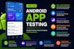 test your android app and provide detailed user feedback