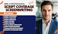 provide script coverage, feedback, script analysis to strengthen your screenplay