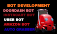 create doordash bot instacart bot uber bot amazon bot grubhub bot auto grabber