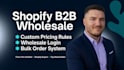 build a b2b shopify wholesale ecommerce store
