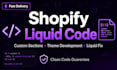 do shopify liquid code, custom sections and theme development