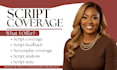 provide script coverage in depth script analysis script feedback and script note