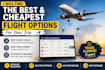 research the best and cheapest flight options