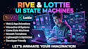 create rive lottie web animation interactive ui and game state machines
