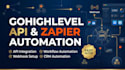 setup gohighlevel API, zapier integration and ghl automation