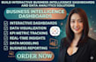 build interactive business intelligence dashboards and data analytics solutions