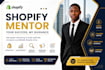 provide shopify coaching, mentoring and store guidance
