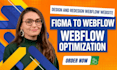design and redesign webflow website, figma to webflow, weflow optimization