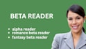 be beta reader, alpha reader, romance beta reader, beta reader fantasy