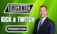 organically promote your kick and twitch streams