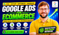 fix, setup, optimize and manage google ads for ecommerce sales