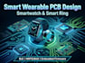 design smart wearable pcb for smartwatch and smart ring