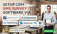 setup crm SMS survey software via questionpro alchemer ez texting slicktext