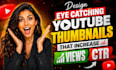 design eye catching youtube thumbnails that increase views and CTR