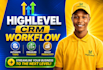 be your go high level expert, go high level automation and workflows