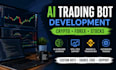 develop ai trading bot for crypto, forex, stock trading